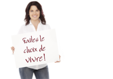 Faites le choix de vivre !